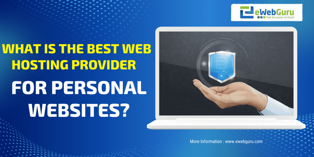 What is the best web hosting provider for personal websites? < eWebGuru Blog