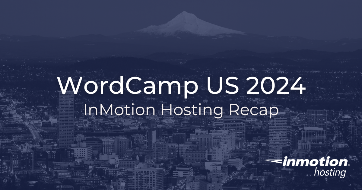 WordCamp US 2024 Recap - InMotion Hosting Blog