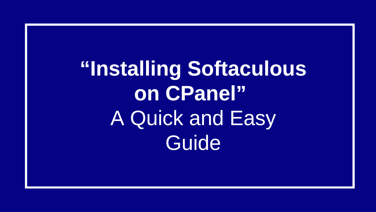 Learn to Easily Install Softaculous on cPanel