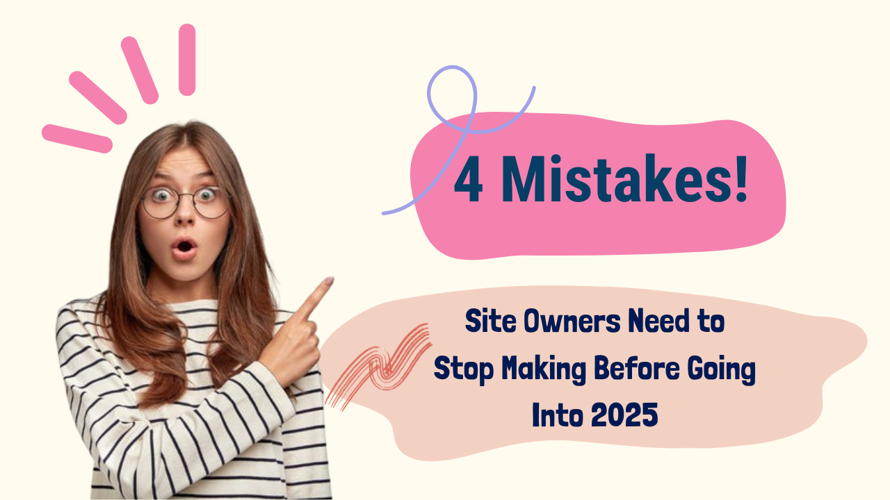 4 Mistakes Site Owners Need to Stop Making Before Going Into 2025 < eWebGuru Blog