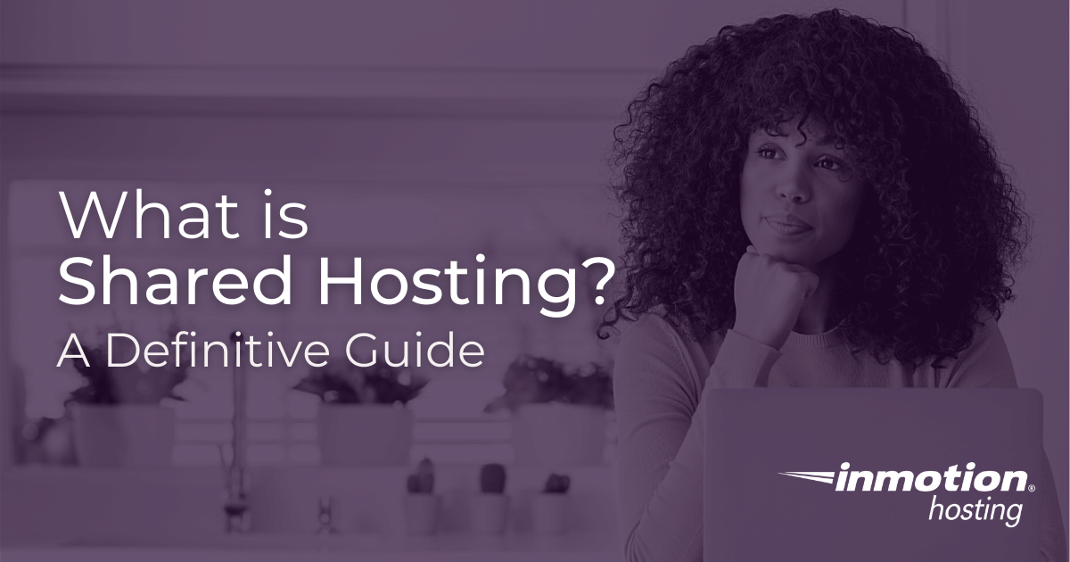 What is Shared Hosting & How Does It Work?