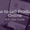 How to Sell Products Online in 2025