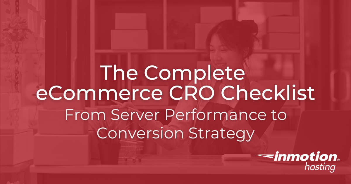 Complete eCommerce CRO Checklist | InMotion Hosting