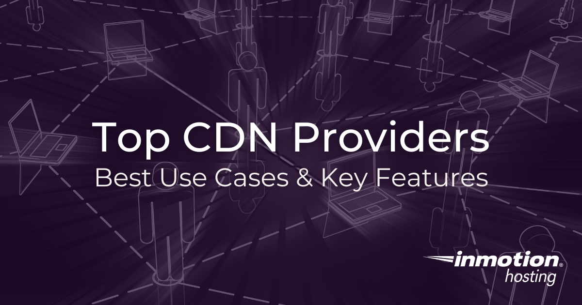 The 5 Top CDN Providers in 2025