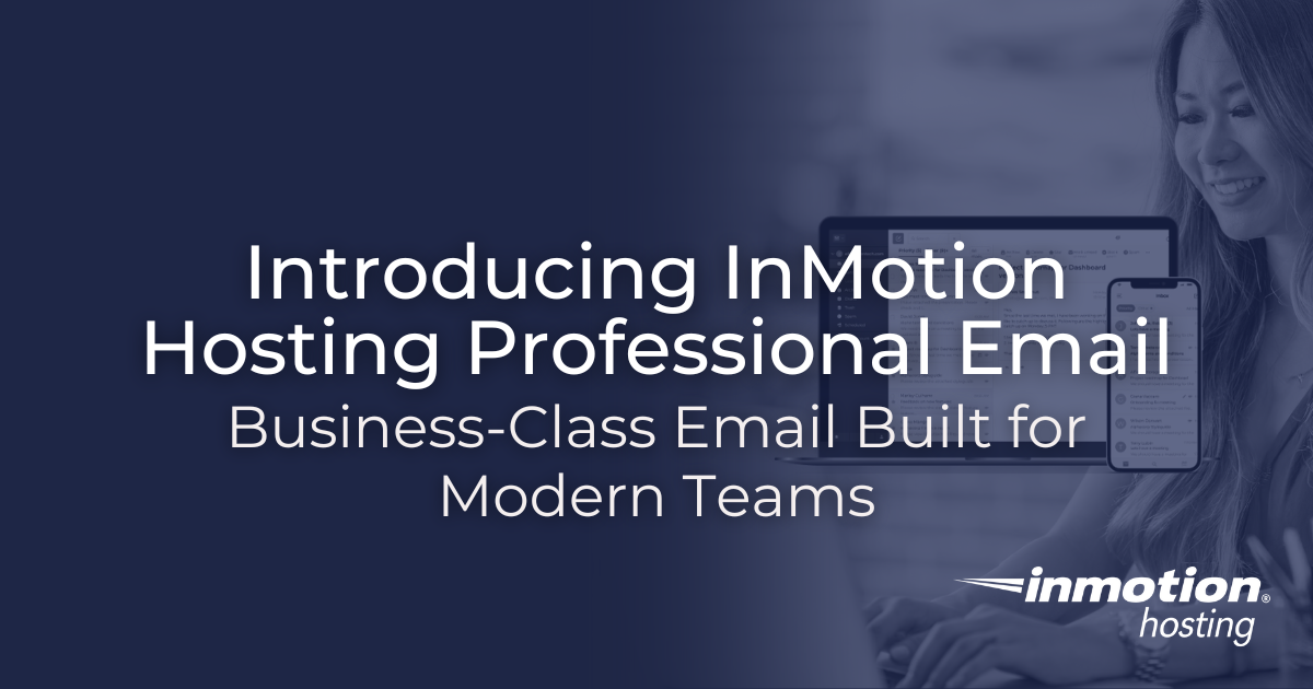 Introducing InMotion Hosting Professional Email