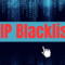 Why do ip addresses get blacklisted?