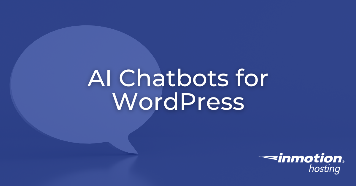 AI Chatbots for Wordpress | Inmotion Hosting