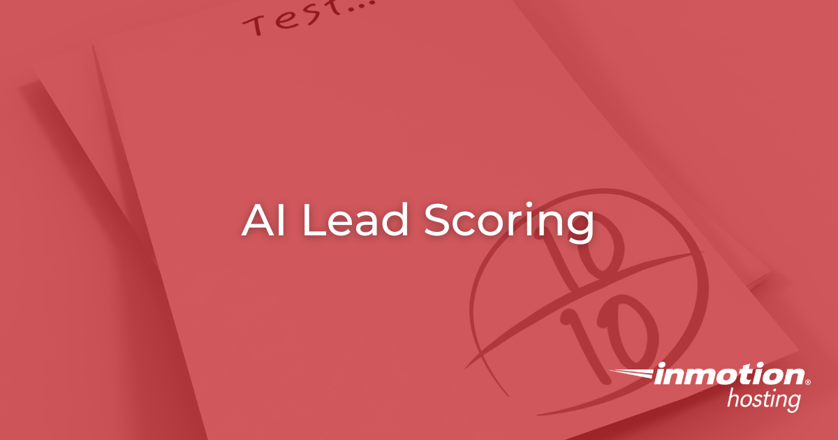 AI Lead Scoring Guide | Inmotion Hosting