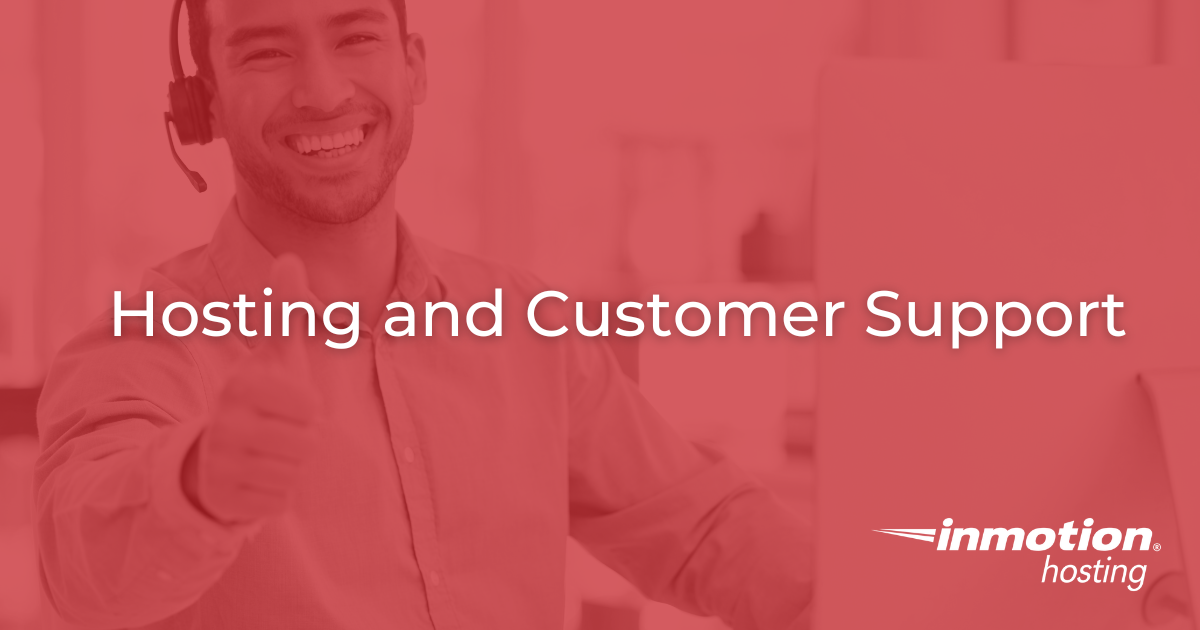 Hosting and Customer Support | InMotion Hosting