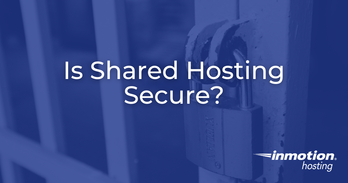 Is Shared Hosting Secure? Deep Guide to Shared Hosting Security