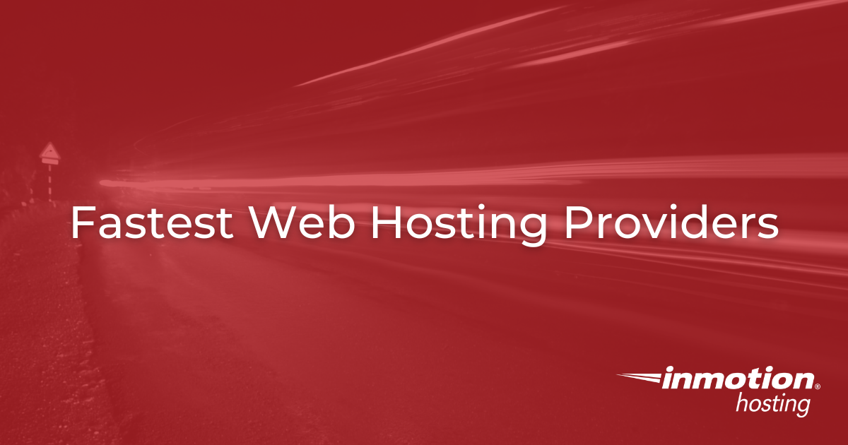 The Fastest Web Hosting Providers Compared