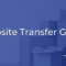 Website Transfer Guide: What You Need to Know