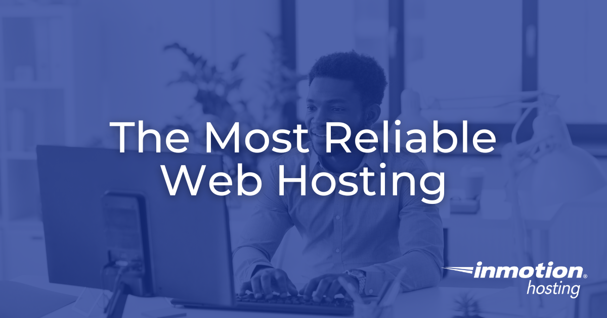 Most Reliable Web Hosting Providers Tested