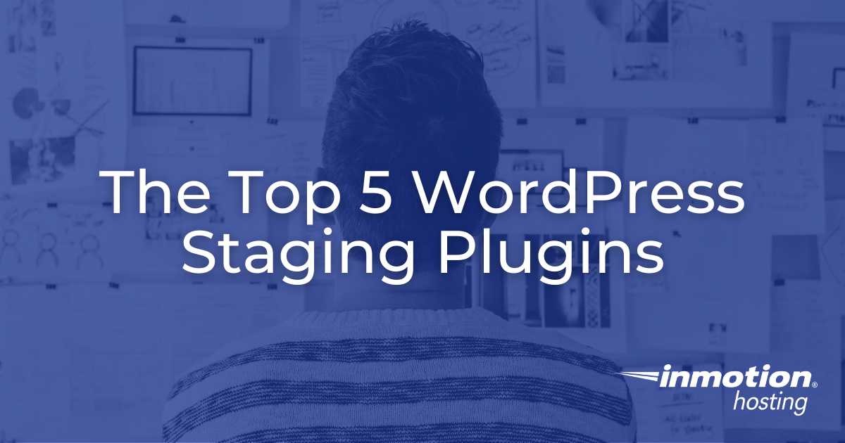 The 5 Best WordPress Staging Plugins (Free)