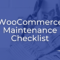 WooCommerce Maintenance Checklist: How to Secure, Optimize, and Scale Your Store