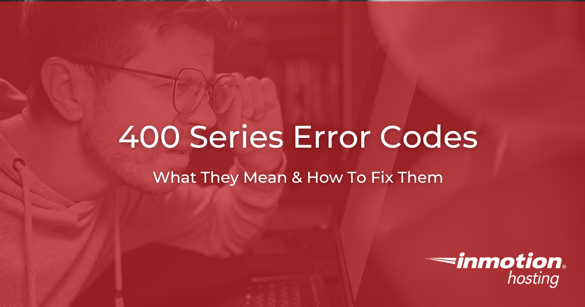 400 Series Error Codes Breakdown
